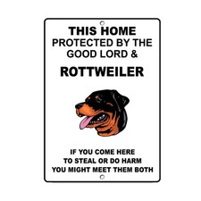 ROTTWEILER DOG Home protected by Good Lord and Novelty METAL Sign