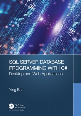 Sql Server Database Programming With C#: Desktop And Web App...