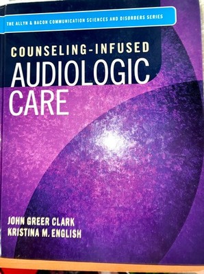 Counseling Infused Audiologic Care John Greer Clark Kristina English Pearson