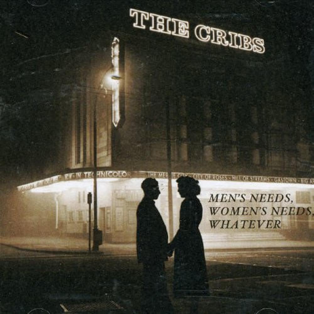Cribs Men's Needs, Women's Needs, Whatever CD NEW
