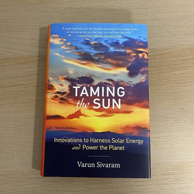 Taming the Sun Innovations to Harness Solar Energy and Power the Planet HC