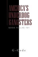G-Code | America's Underdog Gangsters | Taschenbuch | Englisch (2011) | Xlibris