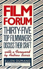 FILM FORUM: THIRTY-FIVE TOP FILMMAKERS DISCUSS THEIR CRAFT By Ellen Oumano