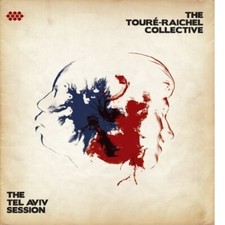 THE TOURÉ-RAICHEL COLLECTIVE - THE TEL AVIV SESSION  CD NEU 