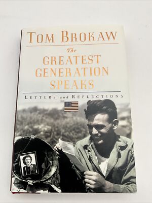 1999, ''The Greatest Generation Speaks: Letters and Reflections'' by Tom Brokaw AJ