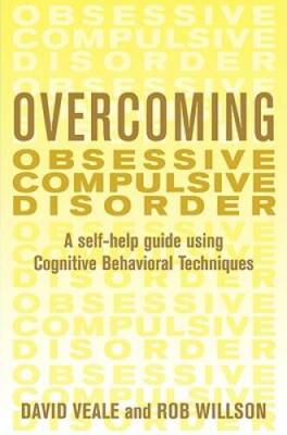 Overcoming Obsessive Compulsive Disorder: A Self-Help Guide Using Cogniti - GOOD