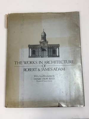 The Works in Architecture of Robert & James Adam (1980, Hardcover)