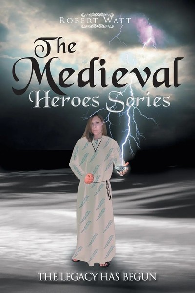 Robert Watt | THE Medieval Hero Series | Taschenbuch | Englisch (2017) | Xlibris-image