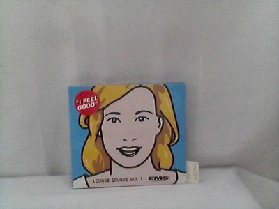 I Feel Good Lounge Sounds Vol 1: