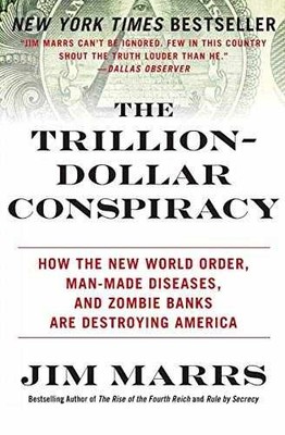 The Trillion-Dollar Conspiracy: How the - Paperback, by Marrs Jim - Very Good