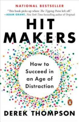 Hit Makers: How to Succeed in an Age of Distraction - Paperback - GOOD