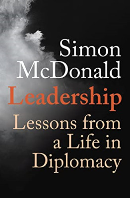 Leadership: Lessons from a Life in Diplomacy - Hardback NEW McDonald, Simon 22/0