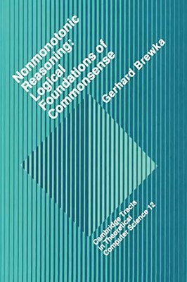 Nonmonotonic Reasoning: Logical Foundations of Commonsense, Gerhard Brewka