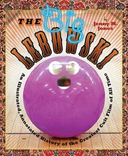 THE BIG LEBOWSKI: AN ILLUSTRATED, ANNOTATED HISTORY OF THE By Jenny M. Jones VG+