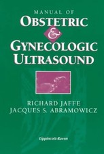 MANUAL OF OBSTETRIC AND GYNECOLOGIC ULTRASOUND By Richard Jaffe & Jacques S.