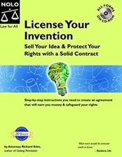 License Your Invention : Sell Your Idea and Protect Your Rights w