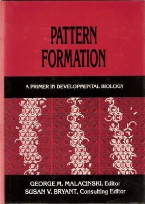 PATTERN FORMATION: A PRIMER IN DEVELOPMENTAL BIOLOGY (V. By George M. Malacinski