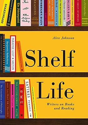 Shelf Life: Writers on Books and Reading, Alex Johnson