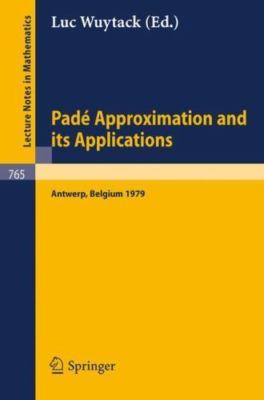 Pade Approximation and Its Applications: Proceedings of a Conference Held in...