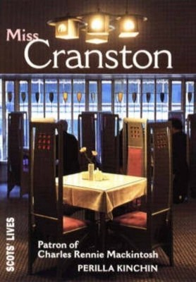 Miss Cranston: Patron of Charles Rennie Mackint... by Kinchin, Perilla Paperback
