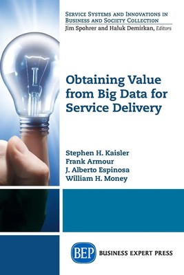 Stephen H. Kaisler (u. a.) | Obtaining Value from Big Data for Service Delivery