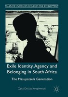 Zosa De Sas Kropiwnicki | Exile Identity, Agency And Belonging In South Africa