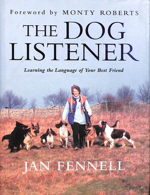 The Dog Listener: Learning the Language of Your Best Friend by Fennell, Jan