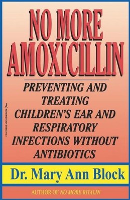 Mary Ann Block No More Amoxicillin (Taschenbuch)