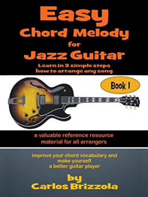 Easy Chord Melody for Jazz Guitar -  NEW Carlos Brizzola 2018