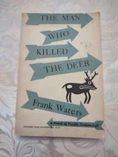 Man Who Killed the Deer by Frank Waters (1942) Sage Books 1st Ed.