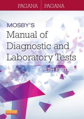 Mosby's Manual of Diagnostic and Laboratory Tests, 5e, Pagana MD  FACS, Timothy