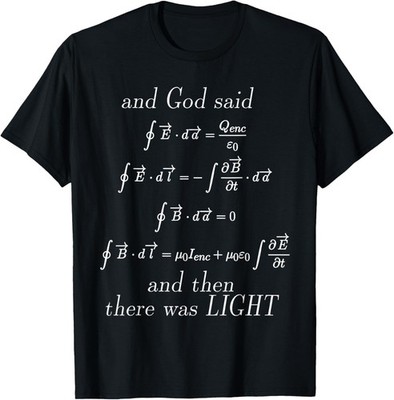 God Said Maxwell's Equations Integral Form Geeks T Shirts T-Shirt