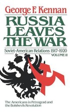 Soviet-American Relations, 1917-1920: The Decision to Intervene by George F. Ken