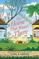 The House That Wasn't There, Arnold, Elana K.