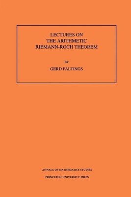 Lectures on the Arithmetic Riemann-Roch Theorem | Gerd Faltings | Taschenbuch