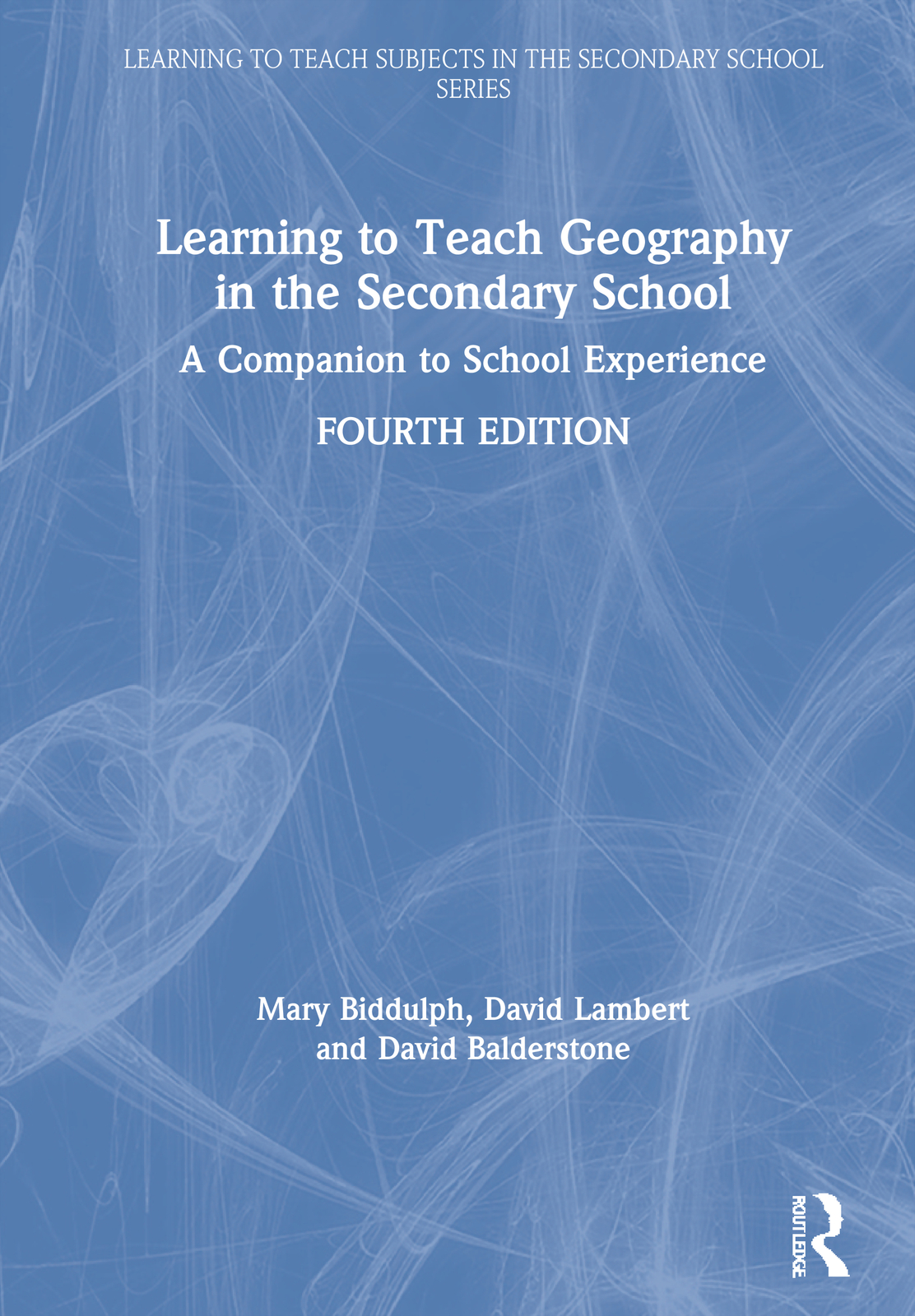 Learning to Teach Geography in the Secondary School - 4th Edition