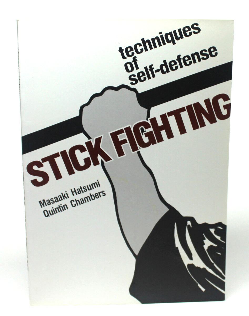 Stick Fighting: Techniques of Self-Defense by Masaaki and Quintin