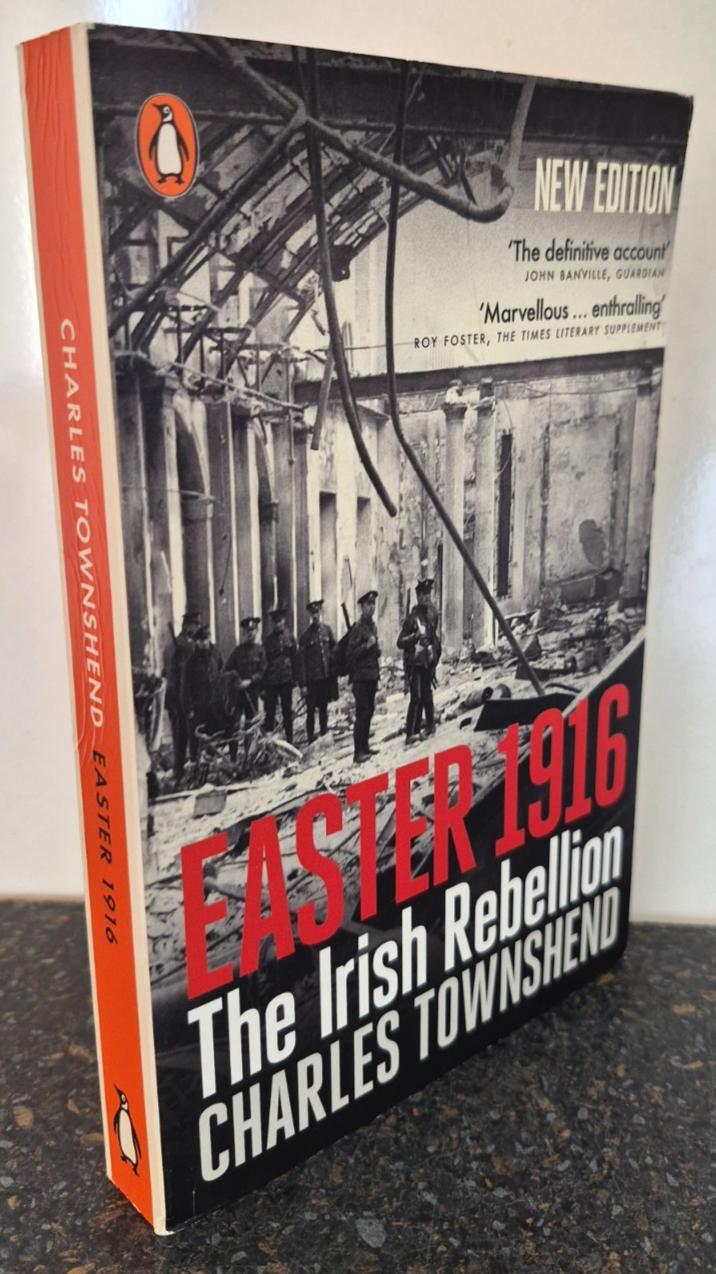 Easter 1916 - The Irish Rebellion by Charles Townshend , Penguin Paperback