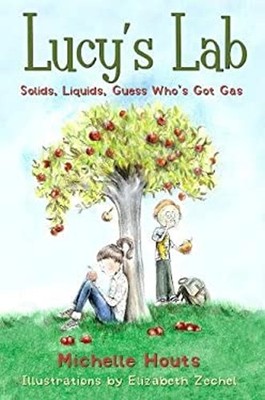 Solids, Liquids, Guess Who's Got Gas? : Lucy's Lab #2 Hardcover M