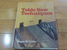 Table Saw Techniques Paperback Roger W. Cliffe! MINT & COOL! THE VERY BEST! HC!