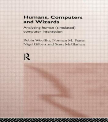 Humans, Computers and Wizards : Human (Simulated) Computer Interaction, Paper...