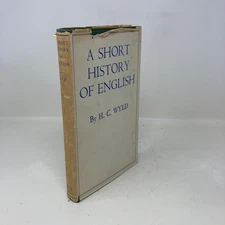 A Short History of English by H.C. WYLD HC 3rd Edition  Very Good 1927