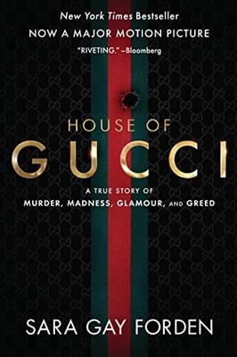 The House of Gucci [Movie Tie-in]: A True Story of Murder, Madness, Glamour, an