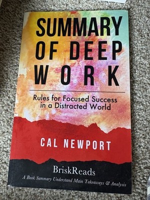Cal Newport Summary of Deep Work Book Summary by BriskReads (Paperback)