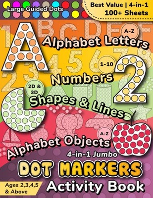 Jumbo Dot Markers Activity Book for Kids: Alphabet Letters, Objects, Numbers, Li