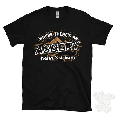 WHERE THERE'S AN ASBERY... T-SHIRT name surname funny family gift idea