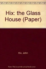 The Glass House [Paperback] [1981] John Hix