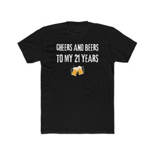 Cheers and Beers to My 21 Years Tshirt, Unisex Birthday Party Tee, Turning 21