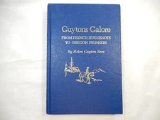 Guytons Galore from French Huguenots to Oregon Pioneers by Hele Guyton Rees,1986