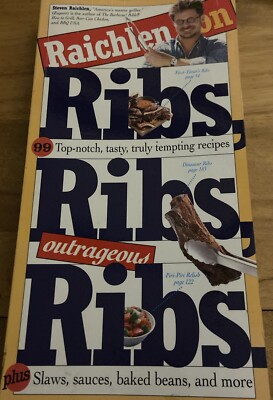 Raichlen on Ribs, Ribs, Outrageous Ribs : 99 Top-Notch, Tasty, Truly Tempting...